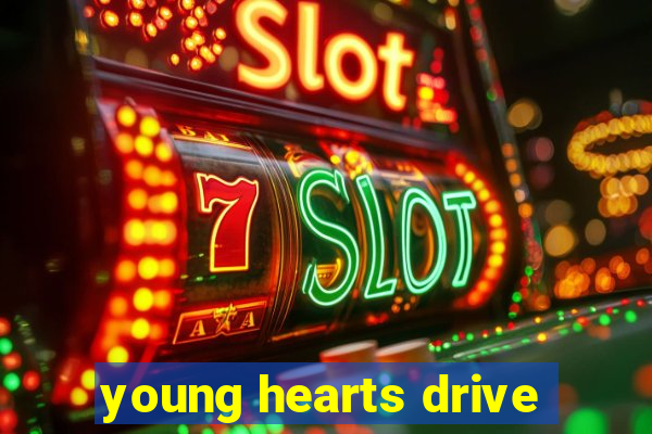 young hearts drive